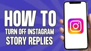 How to Turn Off Instagram Story Replies (2024)