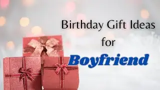 Top 20 Best Birthday Gifts Ideas For Boyfriend | Birthday Gift for Boyfriend Online @giftsandmore1