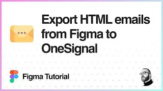 Figma Tutorial: Export HTML emails from Figma to OneSignal