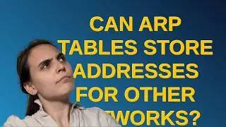 Networkengineering: Can ARP tables store addresses for other networks?