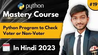 Python Program : To Check Whether A Person is Voter or Non-Voter | Python Course  | CodeWithShani