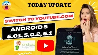 switch to youtube.com problem|| Android 5 youtube error || youtube update problem