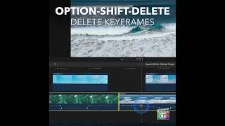 Final Cut Pro Shortcut | Option-Shift-Delete | Delete Keyframes