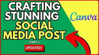 How to Craft Stunning Social Media Posts with Canva - Step by Step Tutorial Part 1.