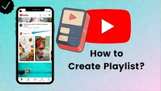 How to Create YouTube Playlist? - YouTube Tips