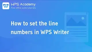 [WPS Academy] 1.6.6 Word:How to set the line numbers in WPS Writer