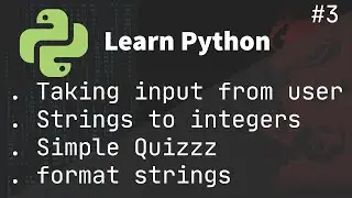 Python - Inputs from user | Strings format | integer to strings | strings to integer | 