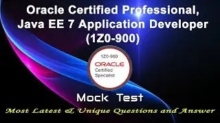 Oracle 1Z0-900 | Oracle Certified Professional, Java EE 7 Application Developer | 2022 Exam Q&A