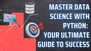 Master Data Science with Python: Your Ultimate Guide to Success