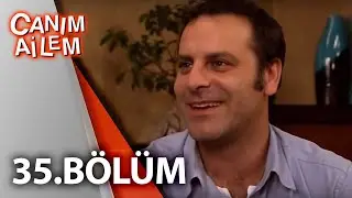 Canım Ailem| 35.Bölüm