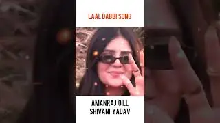 Lal Dabbi Haryanvi Song: Amanraj Gill and Shivani Yadav Latest Short Whatsapp Status Video Clip