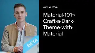 Craft a dark theme with Material Design  | Google Design Tutorials