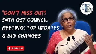 Decoding 54th GST Council Meeting| New RCM entries| B2C E invoicing| GST Rate changes