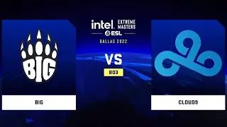 🔴 [ RU ]  Cloud9 vs BIG IEM Dallas 2022