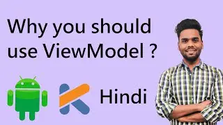 Why ViewModel ? Know how to use ViewModel to persist data during orientation changes.