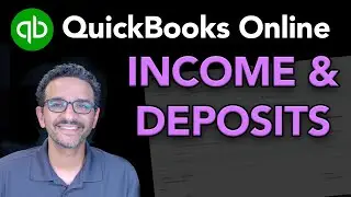 QuickBooks Online: Recording Income & Bank Deposits