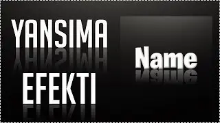 Photoshop Yansıma Efekti Nasıl Yapılır?