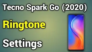 Tecno Spark Go 2020 Ringtone Set | How To Set Ringtone In Tecno Spark Go 2020