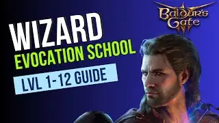 Baldur's Gate 3 Wizard Guide - Evocation School Subclass - Level 1-12 Guide