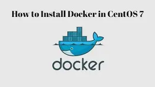 How to Install Docker in Centos 7 linux