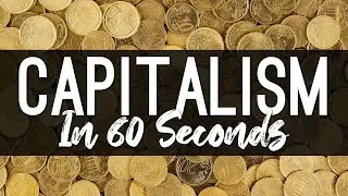 60 Second Breakdown: Understanding Capitalism