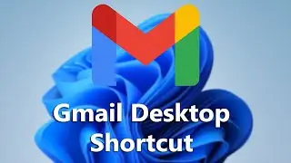 How To Create a Gmail Desktop Shortcut In Windows 11