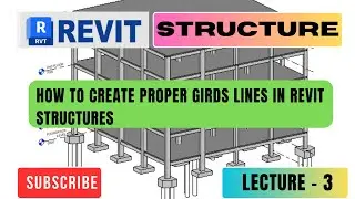 HOW TO CREATE PROPER GIRDS LINES IN REVIT STRUCTURES