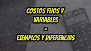 Ejemplos de Costos Fijos y Costos Variables