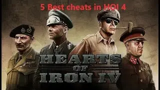 5 Best Hearts of Iron IV cheats!HOI 4 meme