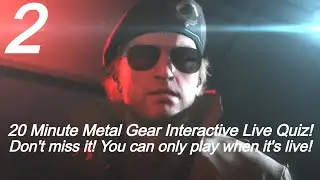 Who Wants to Become A Patriot? (20 Minute Metal Gear Interactive Live Quiz) [Episode 2]