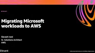 AWS re:Invent 2020: Migrating Microsoft workloads to AWS