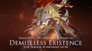 Phantylia the Undying Phase III (Demiseless Existence) | EPIC VERSION