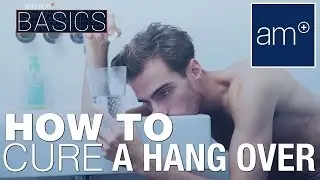 How To Cure A Hangover | Basics