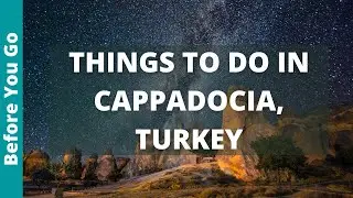 Cappadocia Turkey Travel Guide: 12 BEST Things to Do in Cappadocia