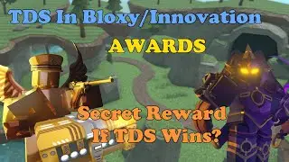 TDS IN Innovation/BLOXY AWARDS, Secret Reward If TDS WINS? || Tower Defense Simulator