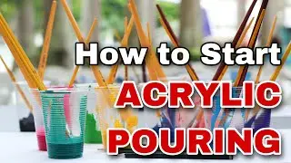 How to Start Paint Pouring!