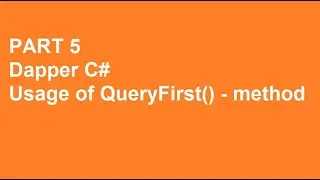 Dapper C# Tutorial Part 5 - QueryFirst() Method