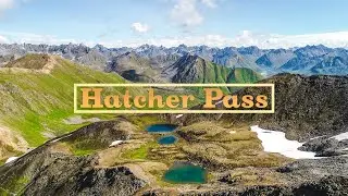 Hatcher Pass, Alaska Drone Video