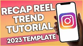 How To Instagram Recap Reel Trend Tutorial / Template 2023