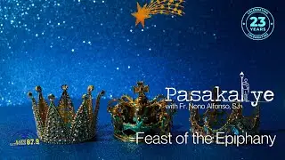 Pasakalye | 07 Jan 24 | Feast of the Epiphany