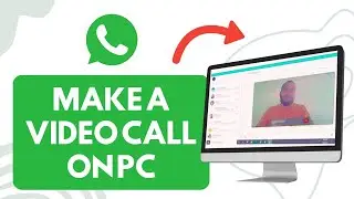 How To Make WhatsApp Video Call On PC 2024