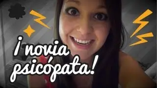 NOVIA PSICOPATA!!!!!...♥