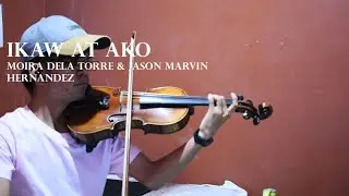Ikaw at Ako  (Violin Cover) by Moira Dela Torre & Jason Marvin Hernandez