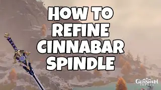 How To Refine Cinnabar Spindle | Genshin Impact