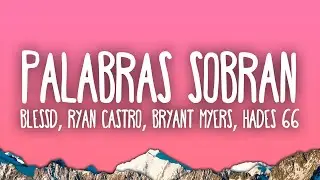 Palabras Sobran Remix - Blessd, Ryan Castro, Bryant Myers, Hades 66