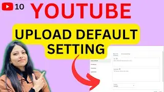 YouTube Upload Default Settings Set Description, Tags & All - YouTube Mastery Course #10