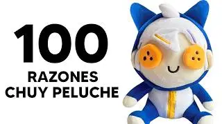 100 RAZONES PARA TENER un CHUY PELUCHE 😮🤯