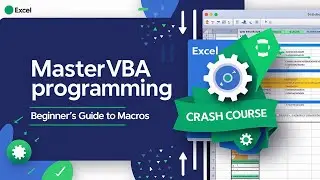 Master VBA Programming in Excel A Beginner's Guide to Macros | Excel VBA Crash Course Automate Tasks
