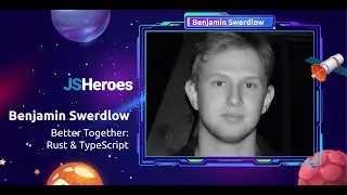 Better Together: Rust & TypeScript - Benjamin Swerdlow | JSHeroes 2024