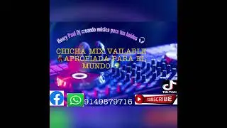 CHICHA MIX BAILABLE 💃APROPIADA PARA EL MUNDO 🌍🎧👍